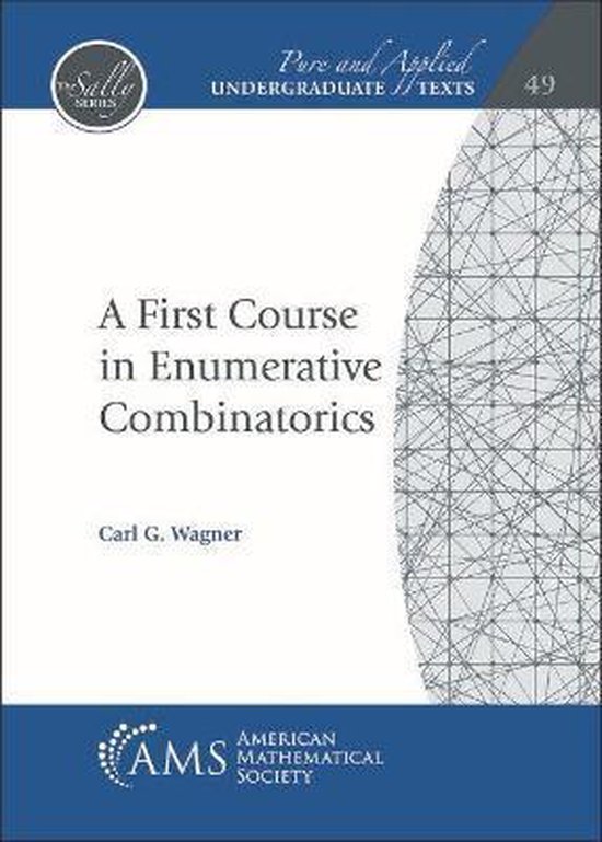 Pure and Applied Undergraduate Texts-A First Course in Enumerative ...