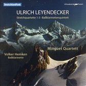 Ulrich Leyendecker: Streichquartette 1-3; Baßklarinettenquintett