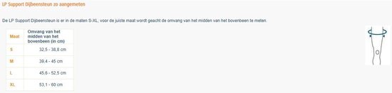 Maattabel voor LP Dijbeensteun: S (32.5-38.8 cm), M (39.4-45 cm), L (45.6-52.5 cm), XL (53.1-60 cm). Meet de omvang van het bovenbeen.