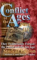 The Conflict of the Ages Student 3 - The Conflict of the Ages Student III They Deliberately Forgot The Flood and the Ice Age