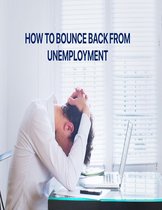 Recruitment advice 5 - How to bounce back from unemployment