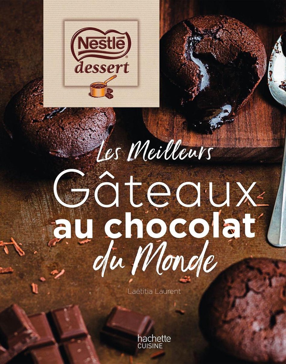 Nestle Dessert Les Meilleurs Gateaux Au Chocolat Du Monde Ebook Laetitia Laurent Bol Com