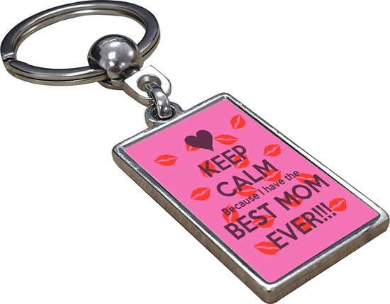 Keep calm because i have the best mom ever - Sleutelhanger - Cadeau - Verjaardag - Kerst - Kado - Valentijn - Moederdag - Moederdag cadeautje - Moederdag cadeau voor mama