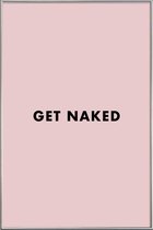 JUNIQE - Poster met kunststof lijst Get Naked -20x30 /Roze