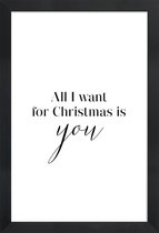 JUNIQE - Poster in houten lijst All I want for Christmas is You -40x60
