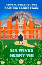 Adventures in Time - Adventures in Time: The Six Wives of Henry VIII