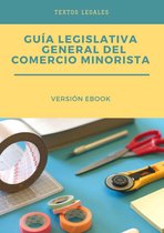 GUÍA LEGISLATIVA GENERAL DEL COMERCIO MINORISTA