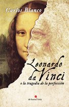 Leonardo da Vinci o la tragedia de la perfección
