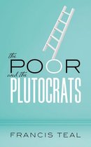 The Poor and the Plutocrats