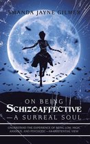 On Being Schizoaffective—A Surreal Soul