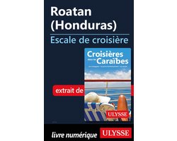 Escale à - Roatan Honduras - Escale de croisière