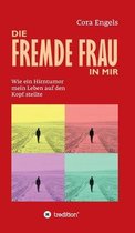 Die fremde Frau in mir