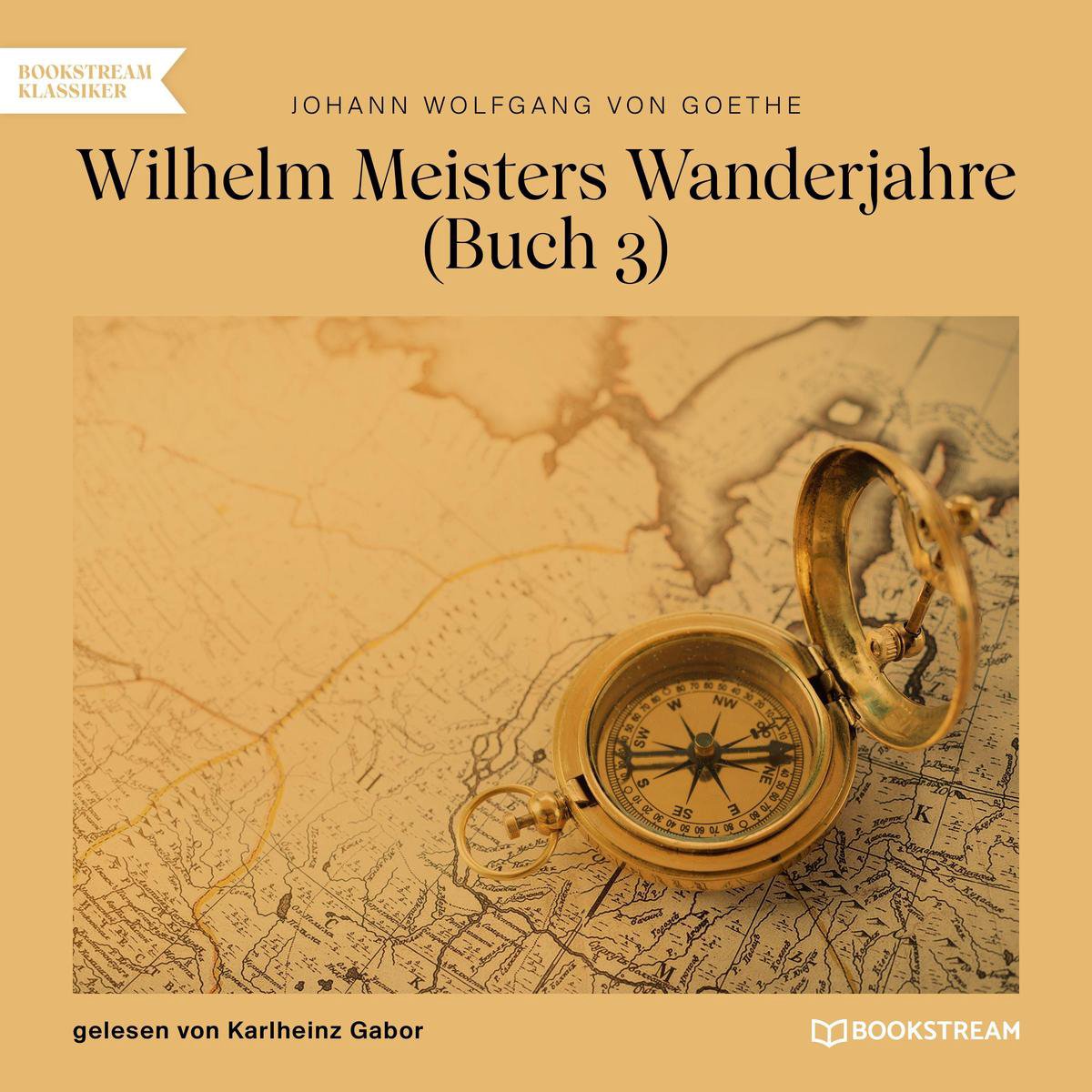 Wilhelm Meisters Wanderjahre, Buch 3 (Ungekürzt) op Prijzenvolger.com