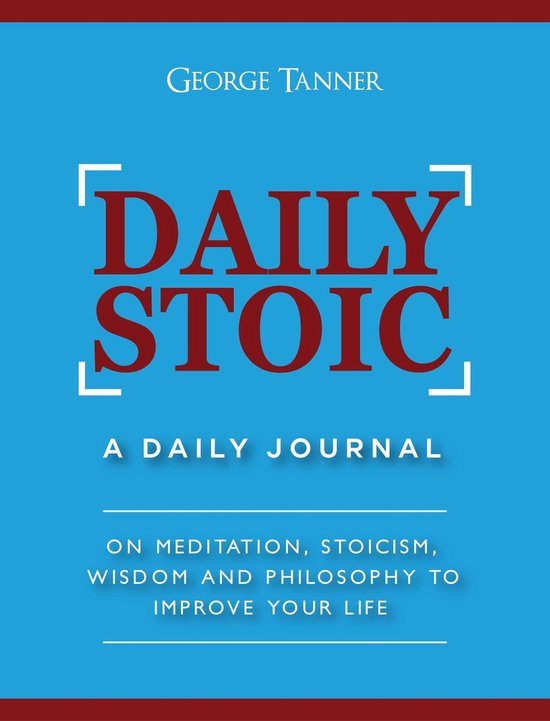 Daily Stoic: A Daily Journal On Meditation, Stoicism, Wisdom ... - cover