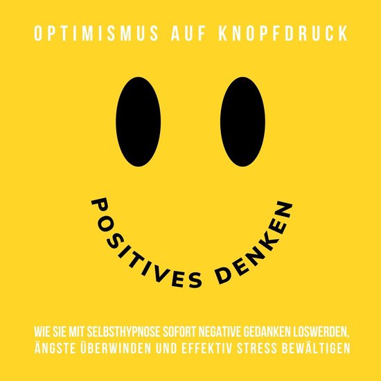 Hypnose-Hörbuch: Positives Denken - Optimismus auf Knopfdru ... - cover