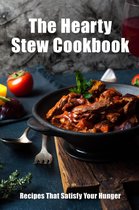 The Hearty Stew Cookbook