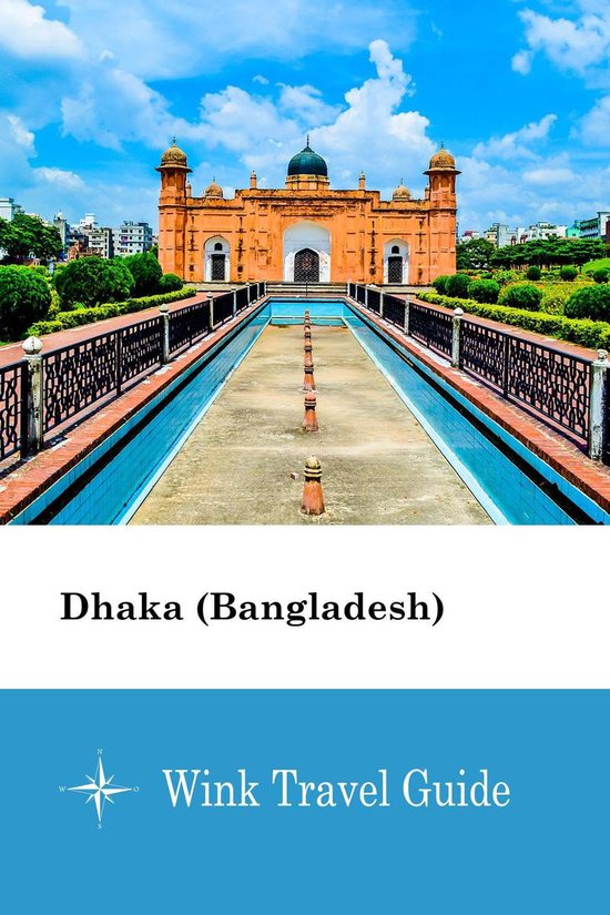 Dhaka (Bangladesh) (ebook), Wink Travel Guide 1230003441572 Boeken