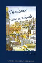 Politiques urbaines - Bordeaux, ville paradoxale