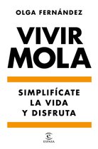 Vivir mola. Simplifícate la vida y disfruta