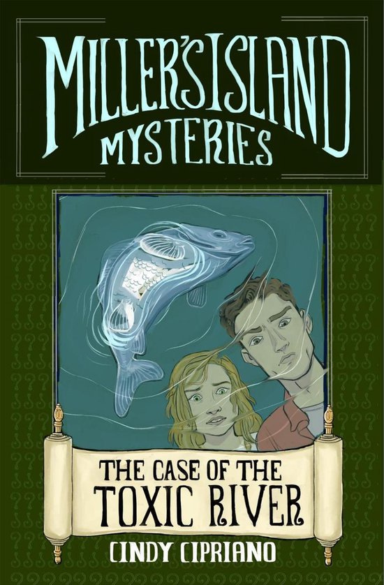 Miller's Island Mysteries 1 The Case of the Toxic River (ebook