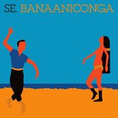 Se - Banaaniconga (LP)