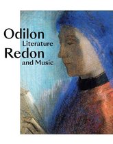 Odilon Redon - Literature and Music