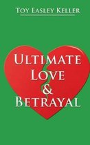 Ultimate Love & Betrayal
