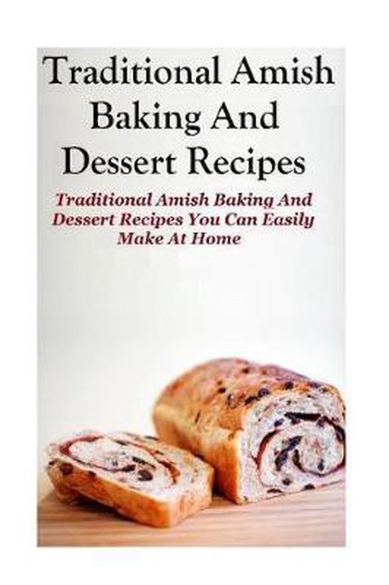 Traditional Amish Baking And Dessert Recipes - cover