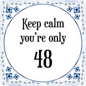 Verjaardag Tegeltje met Spreuk (48 jaar: Keep calm you're only 48 + cadeau verpakking & plakhanger