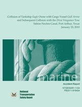 Marine Accident Report Collision of Tankship Eagle Otome with Cargo Vessel Gull Arrow and Subsequent Collision with the Dixie Vengeance Tow Sabine-Neches Canal, Port Arthur, Texas January 23,