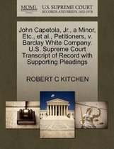 John Capetola, Jr., a Minor, Etc., Et Al., Petitioners, V. Barclay White Company. U.S. Supreme Court Transcript of Record with Supporting Pleadings