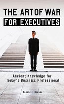 The Art of War for Executives: Ancient Knowledge for Today's Business Professional