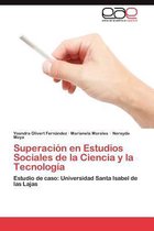 Superacion En Estudios Sociales de La Ciencia y La Tecnologia