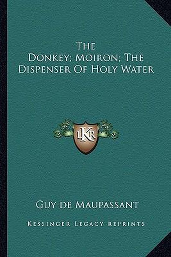 The Donkey; Moiron; The Dispenser of Holy Water