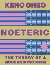 Noeteric 7 - Aufbruch Zur Telepoiese: Die Theorie Einer Modernen Mystik