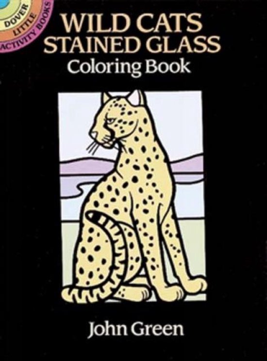 Wild Cats Stained Glass Coloring Book 9780486270135 John Green