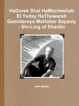 Hadorek Shal Hamocheshab El Yeday Hathuwarah Gamotereya Mahoher Seyaniy - Shi-Ling of Shaolin