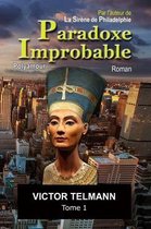 Paradoxe Improbable... Tome 1