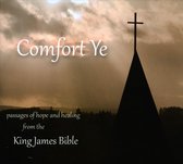 Comefort Ye: Passages of Hope and Healing From the King James Bible