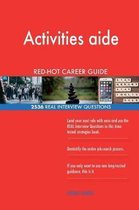 Activities Aide Red-Hot Career Guide; 2536 Real Interview Questions