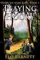 Playing Hooky (When We Were Kids, Book 1)