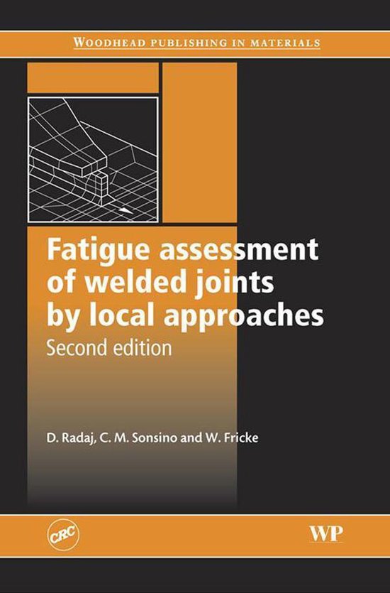 Fatigue Assessment of Welded Joints by Local Approaches (ebook), D ...