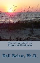 Traveling Light in Times of Darkness