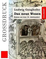 Das neue Wesen (Grossdruck)