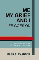 Me, My Grief and I