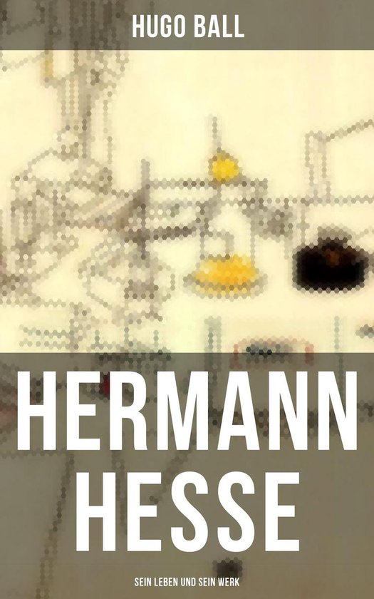 Hermann Hesse: Sein Leben und sein Werk - cover