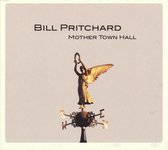 Bill Pritchard - Mother Town Hall (CD)