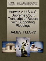 Hurwitz V. U S U.S. Supreme Court Transcript of Record with Supporting Pleadings