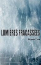 Lumieres fracassees