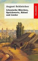 Litauische Marchen, Sprichworte, Ratsel und Lieder